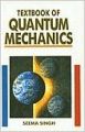 Textbook of Quantum Mechanics, 2010 (English): Book by Seema Singh