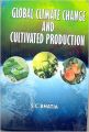 Global Climate Change and Cultivated Production: Book by S.C. Bhatia