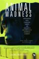 Animal Madness : How Anxious Dogs, Compulsive Parrots and Elephants in Recovery Help Us Understand Ourselves (English) (Paperback): Book by Laurel Braitman