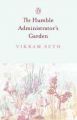 Humble Administrators Garden: Book by Vikram Seth