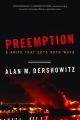 Preemption: A Knife That Cuts Both Ways: Book by Alan M. Dershowitz
