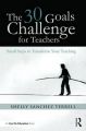 The 30 Goals Challenge for Teachers: Small Steps to Transform Your Teaching: Book by Shelly Sanchez Terrell