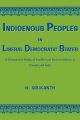 Indigenous Peoples in Liberal Democratic States: A Comparative Study of Conflict and Accommodation in Canada and India: Book by H. Srikanth
