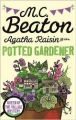 Agatha Raisin and the Potted Gardener: Book by M. C. Beaton