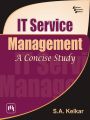 IT SERVICE MANAGEMENT : A CONCISE STUDY: Book by KELKAR S. A.