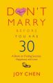 Don't Marry Before You are 30 : A Book on Finding Success, Happiness and Love: Book by Joy Chen