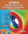 Ansys Workbench 14.0 for Engineers and Designers: Book by Sham Tickoo