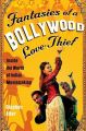 Fantasies of a Bollywood Love Thief: Inside the World of Indian Moviemaking: Book by Stephen Alter