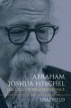 Abraham Joshua Heschel: The Call of Transcendence: Book by Rabbi Shai Held (Mechon Hadar)