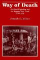 Way of Death: Merchant Capitalism and the Angolan Slave Trade, 1730-1830: Book by Joseph C. Miller