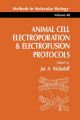 Animal Cell Electroporation and Electrofusion Protocols: Book by Jac A. Nickoloff 