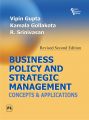 BUSINESS POLICY AND STRATEGIC MANAGEMENT : Concepts and Applications: Book by GUPTA VIPIN|GOLLAKOTA KAMALA|SRINIVASAN R.