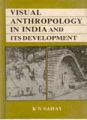 Visual Anthropology In India And Its Development: Book by K.N. Sahay