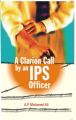 A Clarion Call By An Ips Officer: Book by A.P. Mohammed Ali