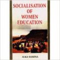 Socialisation of women education 01 Edition: Book by Alka Saxena
