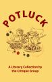 Potluck (A Literary Collection By the Critique Group): Book by Various authors