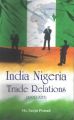 India Nigeria Trade Relations (2000-2013): Book by Ms. Sanju Prasad