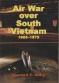 Air War Over South Vietnam, 1968-1975: Book by Bernard C Nalty