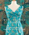The Well Dressed Home: Fashionable Design Inspired by Your Personal Style: Book by Annette Tatum