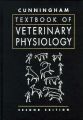 Textbook of Veterinary Physiology: Book by James G. Cunningham