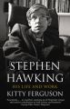 Stephen Hawking: His Life and Work: Book by Kitty Ferguson