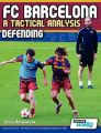 FC Barcelona - A Tactical Analysis: Defending: Book by Terzis Athanasios