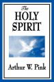 The Holy Spirit: Book by Arthur W. Pink