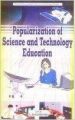Popularization of Science and Technology Education (Vol.7) (English) 01 Edition (Paperback): Book by D Bhaskara Rao (ed. )