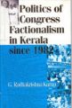 Politics of Congress Factionalism In Kerala Since 1982: Book by Radhakrishna G. Kurup