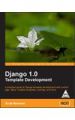 DJANGO 1.0 TEMPLATE DEVELOPMENT A PRACTICAL GUIDE TO DJANGO TEMPLATE DEV 1st Edition: Book by Scott Newman