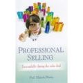 Professional Selling Successfully Closing the Sales Deal : Successfully Closing the Sales Deal
