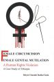 Female Circumcision Female Genital Mutilation A Human Rights Violation A Case Study of Ethiopoa: Book by Shiyal Chandni Ratilal Tarla