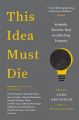 This Idea Must Die: Scientific Theories That Are Blocking Progress: Book by John Brockman