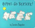 Hippos Go Berserk: Book by Sandra Boynton