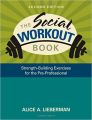 The Social WorkOut Book: Strength-Building Exercises for the Pre-Professional: Book by Alice A. Lieberman