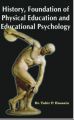 History foundation of physical education and educational psychology: Book by Tahir P Hussian