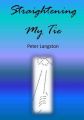 Straightening My Tie: Book by Peter Langston
