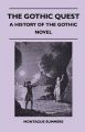 The Gothic Quest - A History of the Gothic Novel: Book by Montague Summers