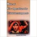 Role of Co-operatives for Tribal Development (Paperback): Book by Dwarika Nath Padhy