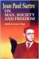 Jean paul Sartre on Man  Society and Freedom (English) 01 Edition (Paperback): Book by M. K. Singh