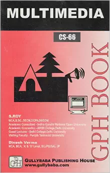 CS66 Multimedia (IGNOU Help book for CS-66 in English Medium): Book by S. Roy
