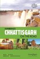 Experience Chhatisgarh - On The Road (English) (Paperback): Book by NA