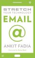STRETCH YOUR TECHNOLOGY EMAIL  : Book by Ankit Fadia