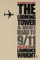 The Looming Tower: Al Qaeda's Road to 9/11: Book by Lawrence Wright