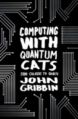 Computing with Quantum Cats: Book by John Gribbin