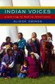 Indian Voices: Listening to Native Americans: Book by Alison Owings