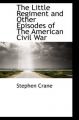 The Little Regiment and Other Episodes of the American Civil War: Book by Stephen Crane