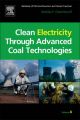 Clean Electricity Through Advanced Coal Technologies: Handbook of Pollution Prevention and Cleaner Production: Book by Nicholas P. Cheremisinoff