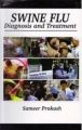 Swine Flu: Diagnosis and Treatment: Book by Prakash, Sameer