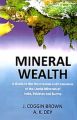 Mineral Wealth A Guide To The Occurrence, 2Nd Vol.: Book by J. Coggin Brown